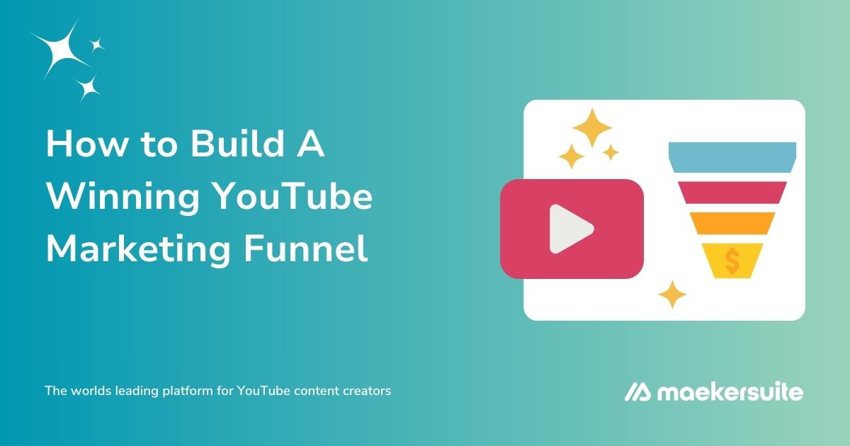 How to create a YouTube marketing funnel that converts